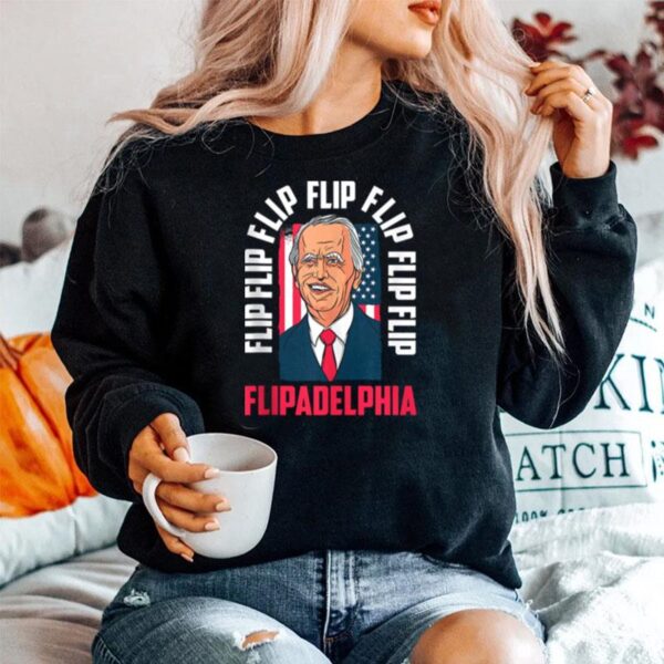 Flip Flip Flipadelphia Anti Trump Pro Biden Election American Flag Sweater