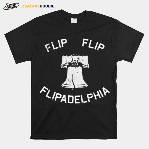 Flip Flip Flipadelphia Bad Things Happen In Philadelphia T-Shirt