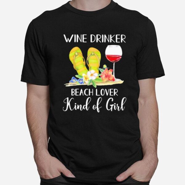 Flip Flop Wine Drinker Beach Lover Kind Of Girl T-Shirt