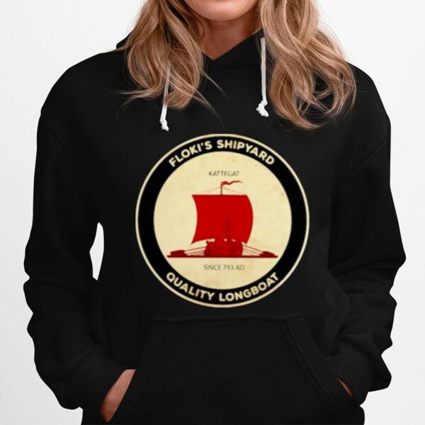 Flokis Shipyard Quality Longboat Kattegat Since 793 Ad Hoodie