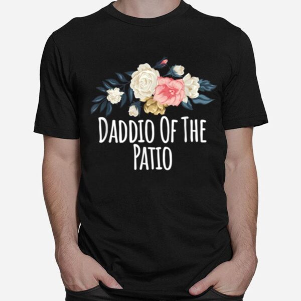 Floral Flowers Daddio Of The Patio T-Shirt