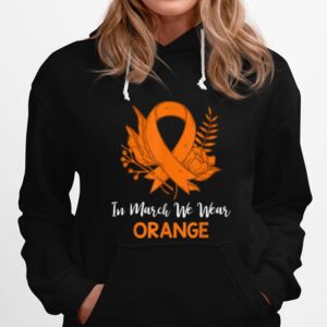 Floral In March We Wear Orange Ms Awareness Hoodie