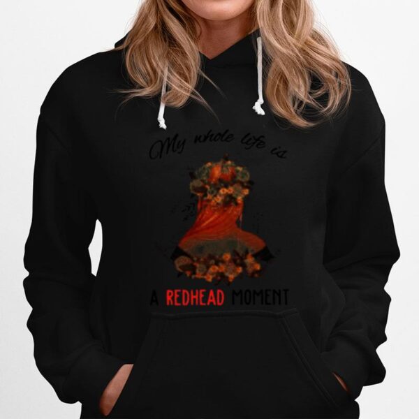 Floral My Whole Life Is A Redhead Moment Hoodie