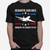 Florida Desantis Airlines Bringing The Border To You Tee T-Shirt