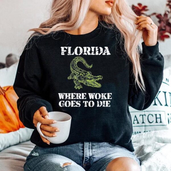 Florida Is Where Woke Goes To Die Sweater