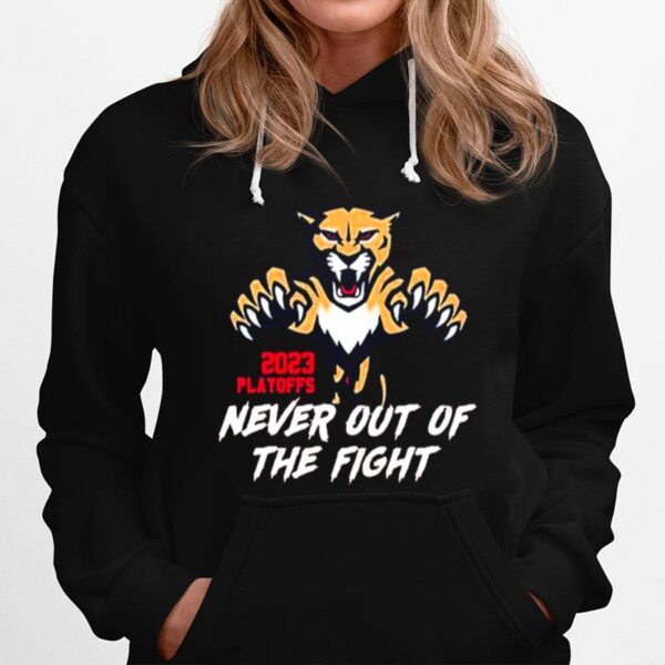 Florida Panthers 2023 Stanley Cup Playoff Never Out Of The Fight Hoodie