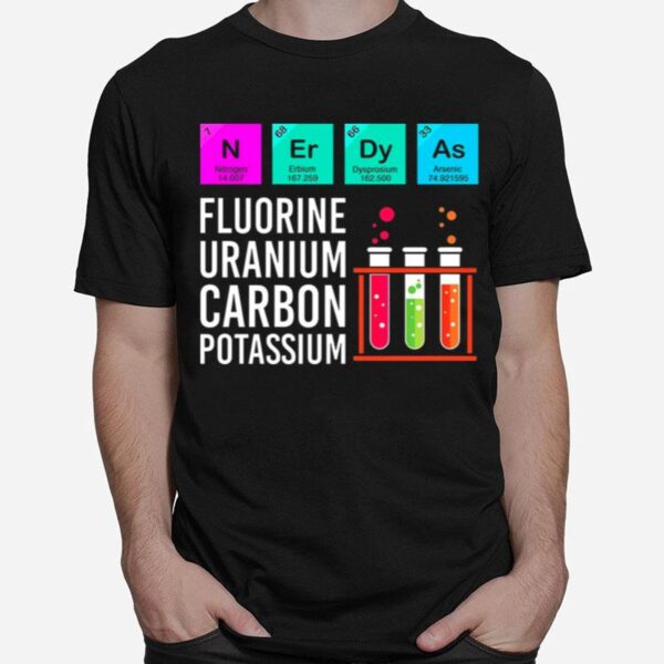 Flourine Uranium Carbon Potassium T-Shirt