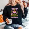 Flower Bloom Art Grow Through What You Go Through Sweater