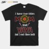 Flower I Have Two Titles Mom And Yaya And I Rock Them Both T-Shirt