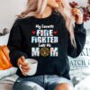 Flowers My Favorite Fire Fighter Calls Me Mom Fire Dept Sweater