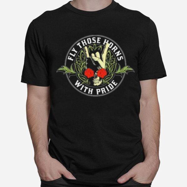 Fly Those Horns With Pride Metal Rose T-Shirt