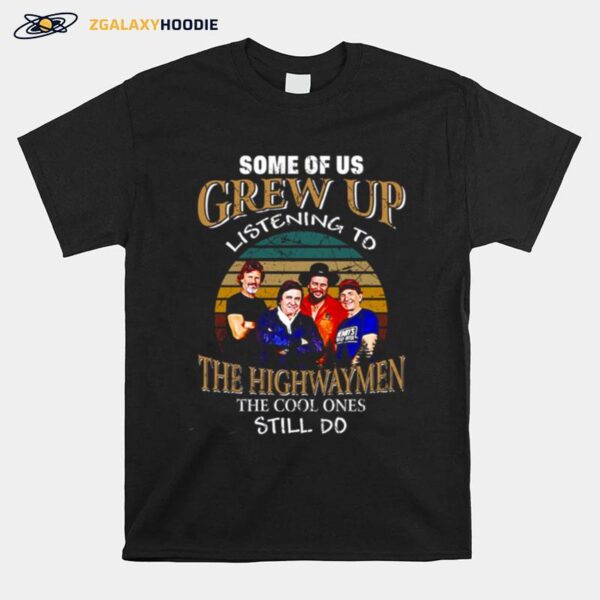 Folk Band Some Of Us Grew Up Listenning To The Highwaymen Band Vintage T-Shirt