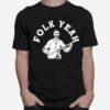 Folk Yeah T-Shirt