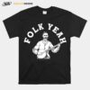 Folk Yeah T-Shirt