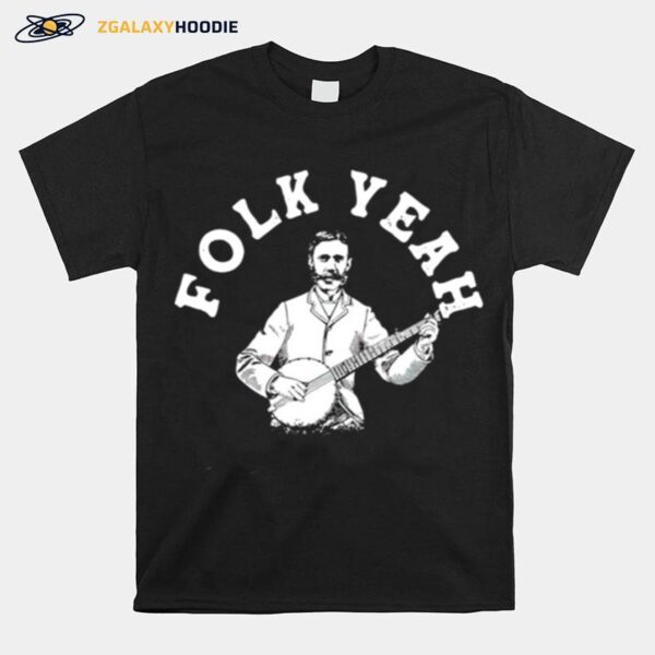 Folk Yeah T-Shirt