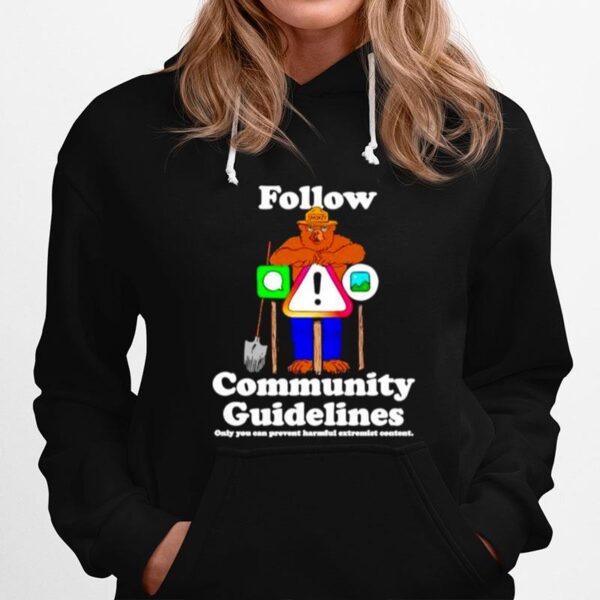 Follow Community Guidelines Only You Can Prevent Harmful Extremist Content Hoodie