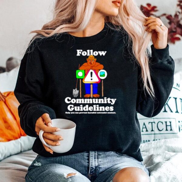 Follow Community Guidelines Only You Can Prevent Harmful Extremist Content Sweater