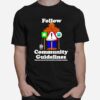 Follow Community Guidelines Only You Can Prevent Harmful Extremist Content T-Shirt