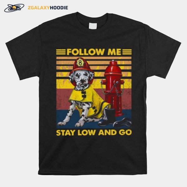 Follow Me Stay Low And Go Vintage T-Shirt