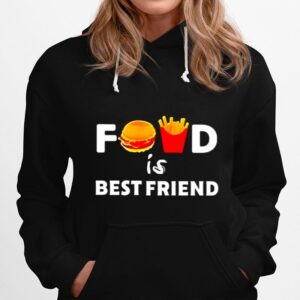 Food Is Best Friend Hoodie