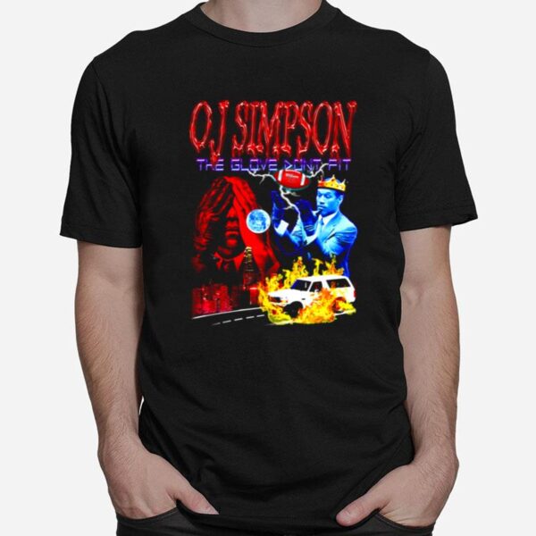 Footbal O J Simpson The Glove Dont Fit T-Shirt