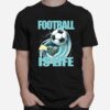 Football Is Life By Coach Lasso T-Shirt