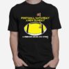 Football Saturday Amen Sunday A Weekend Unlike Any Other T-Shirt