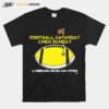 Football Saturday Amen Sunday A Weekend Unlike Any Other T-Shirt