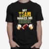 Football Team Makes Me Drink Green Bay Packers T-Shirt