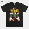 Football Team Makes Me Drink Green Bay Packers T-Shirt