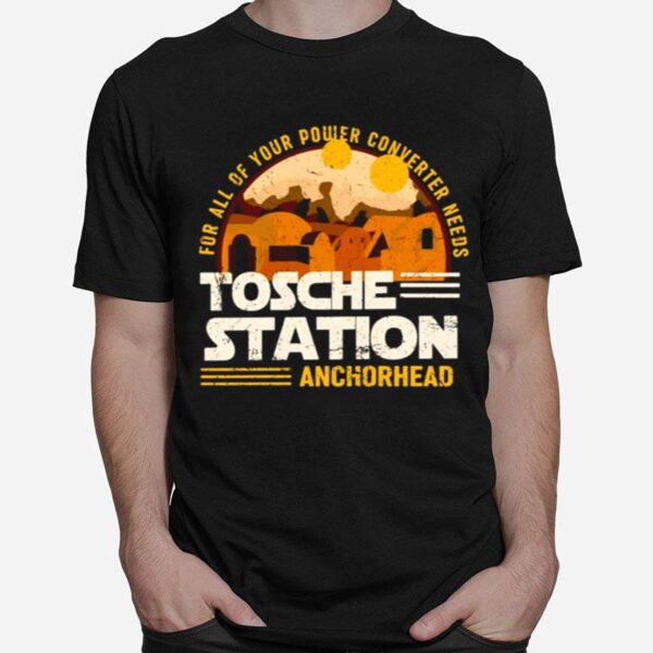 For All Of Your Power Converter Needs Tosche Station Anchorhead T-Shirt