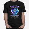 For God Has Not Given Us A Spirit Of Fear But Of Power And Of Love And Of A Sound Mind Cross T-Shirt