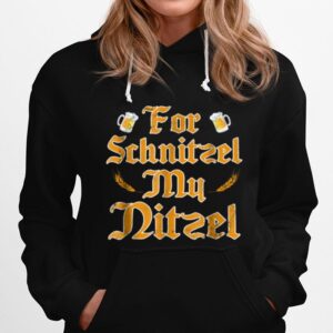 For Schnitzel My Nitzel Hoodie