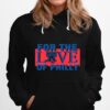 For The Love Of Philly Sixers Basketball Philadelphia 76Ers 2023 Playoffs Hoodie