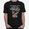 For Those I Love I Will Do Great And Terrible Things Autism T-Shirt