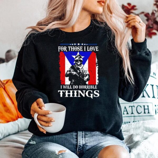 For Those I Love I Will Do Horrible Things Sweater