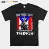 For Those I Love I Will Do Horrible Things T-Shirt