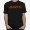 For We Wrestle Not Against Flesh And Blood Giuseppe Barbaro T-Shirt