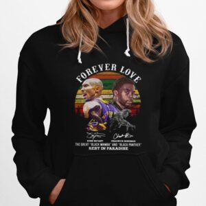 Forever Love Kobe Bryant Chadwick Boseman Signatures The Great Black Mamba And Black Panther Rest In Paradise Vintage Hoodie