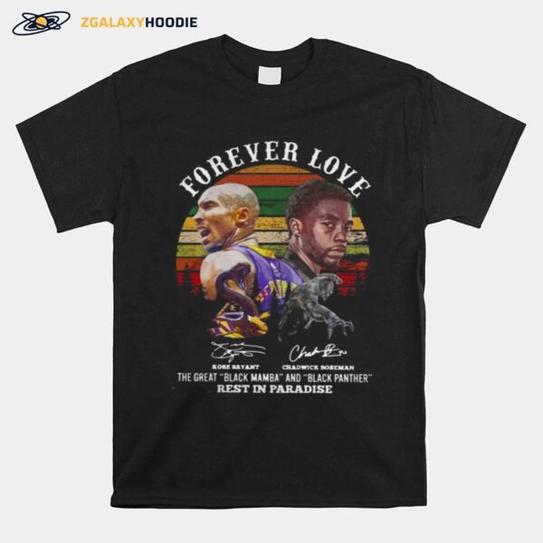 Forever Love Kobe Bryant Chadwick Boseman Signatures The Great Black Mamba And Black Panther Rest In Paradise Vintage T-Shirt