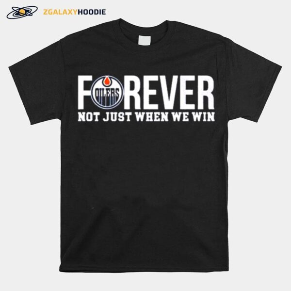 Forever Not Just When We Win T-Shirt