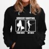 Grocery Shopping Your Wife My Wife Fishing Hoodie