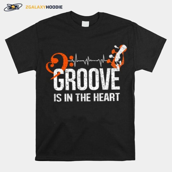 Groove Is In The Heart T-Shirt