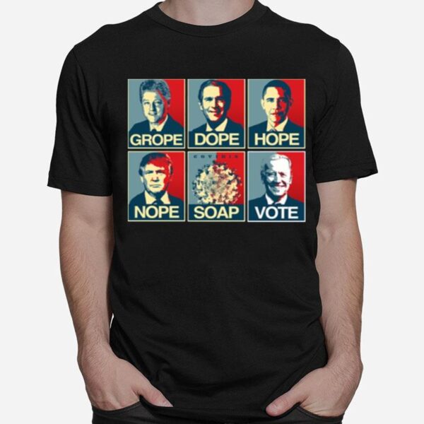 Grope Dope Hope Nope Soap Vote Biden T-Shirt