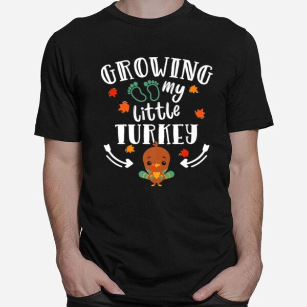 Growing My Turkey Thanksgiving T-Shirt