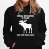 Grunge Social Distancing In Maine Stay One Moose Away Hoodie