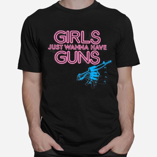 Grunt Style Womens Girls Just Wanna Have Guns T-Shirt