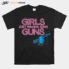 Grunt Style Womens Girls Just Wanna Have Guns T-Shirt