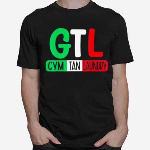 Gtl Gym Tan Laundry Italian Flag New Jersey Garden Nj Shore T-Shirt