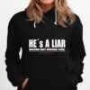 He%C2%B4S A Liar Wrong Guy Wrong Time Hoodie